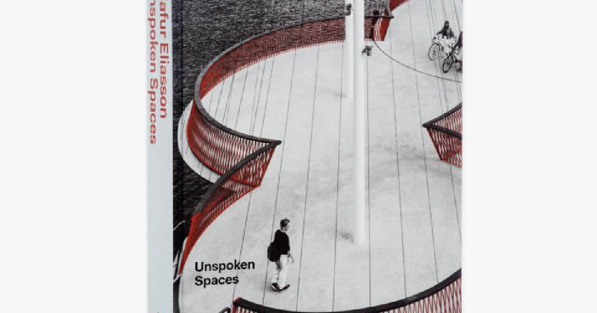 Publication: Olafur Eliasson: Unspoken Spaces | Tanya Bonakdar Gallery